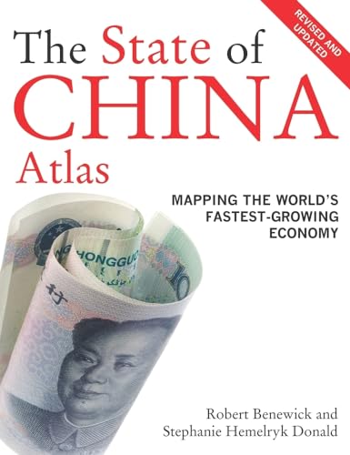 Beispielbild fr The State of China Atlas : Mapping the World's Fastest-Growing Economy zum Verkauf von Better World Books