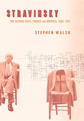 Stock image for Stravinsky: The Second Exile: France and America, 1934-1971 for sale by Housing Works Online Bookstore