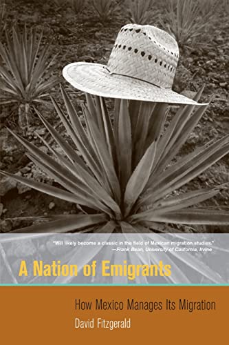 A Nation of Emigrants: How Mexico Manages Its Migration (9780520257054) by FitzGerald, David
