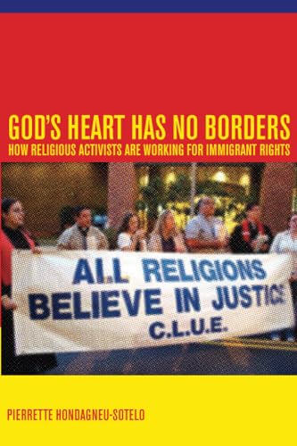 Beispielbild fr God's Heart Has No Borders : How Religious Activists Are Working for Immigrant Rights zum Verkauf von Better World Books