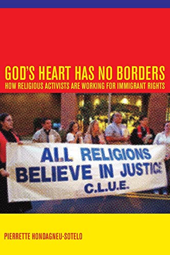 Stock image for God's Heart Has No Borders : How Religious Activists Are Working for Immigrant Rights for sale by Better World Books