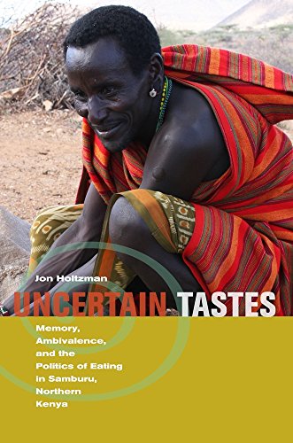 Stock image for Uncertain Tastes: Memory, Ambivalence, and the Politics of Eating in Samburu, Northern Kenya for sale by Midtown Scholar Bookstore