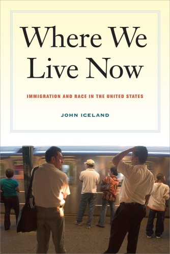 9780520257627: Where We Live Now – Immigration and Race in the United States