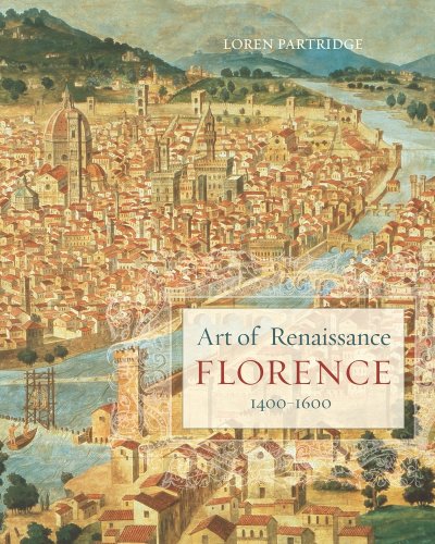 Art of Renaissance Florence, 1400â€“1600 (9780520257733) by Partridge, Loren