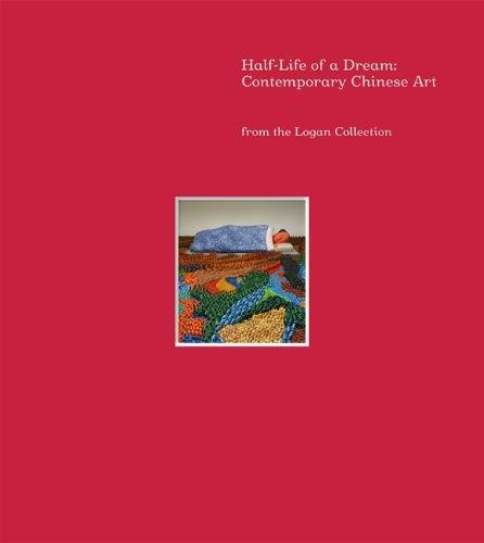 Imagen de archivo de Half-Life of a Dream: Contemporary Chinese Art from the Logan Collection a la venta por ThriftBooks-Dallas