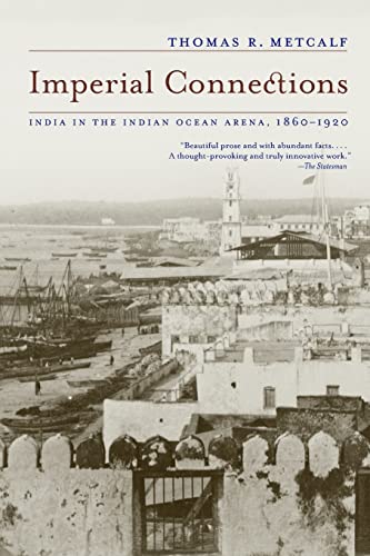 Stock image for Imperial Connections: India in the Indian Ocean Arena, 1860-1920 for sale by Jeff Stark