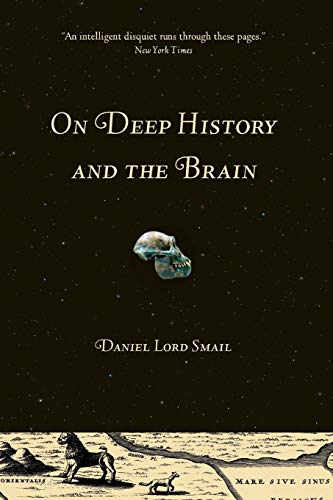 On Deep History and the Brain (9780520258129) by Smail, Daniel Lord