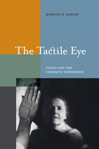 Imagen de archivo de The Tactile Eye: Touch and the Cinematic Experience a la venta por Irish Booksellers