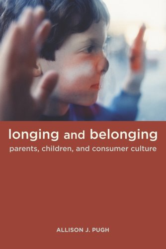 Stock image for Longing and Belonging: Parents, Children, and Consumer Culture for sale by ThriftBooks-Dallas