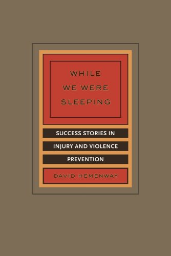 Imagen de archivo de While We Were Sleeping: Success Stories in Injury and Violence Prevention a la venta por A Team Books