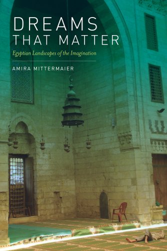 9780520258501: Dreams That Matter – Egyptian Landscapes of the Imagination