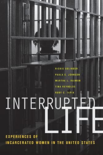 Beispielbild fr Interrupted Life: Experiences of Incarcerated Women in the United States zum Verkauf von SecondSale
