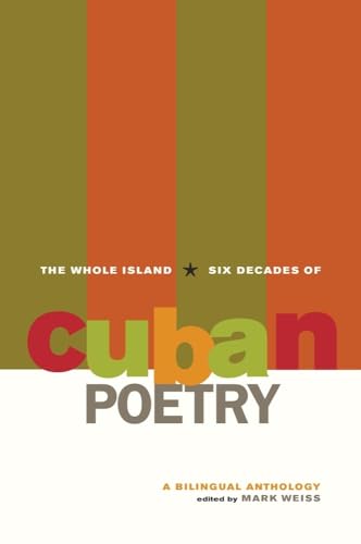 9780520258945: The Whole Island: Six Decades of Cuban Poetry