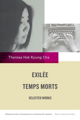 ExilÃ©e and Temps Morts: Selected Works (9780520259089) by Cha, Theresa Hak Kyung