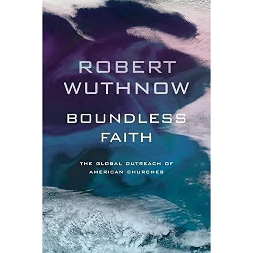 

Boundless Faith: The Global Outreach of American Churches