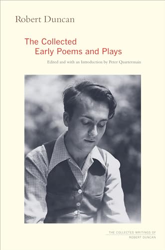 Imagen de archivo de Robert Duncan: The Collected Early Poems and Plays (The Collected Writings of Robert Duncan) a la venta por Friends of Johnson County Library