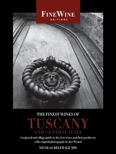 Stock image for The Finest Wines of Tuscany and Central Italy: A Regional and Village Guide to the Best Wines and Their Producers for sale by ThriftBooks-Atlanta