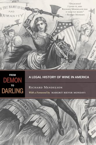 9780520259430: From Demon to Darling: A Legal History of Wine in America