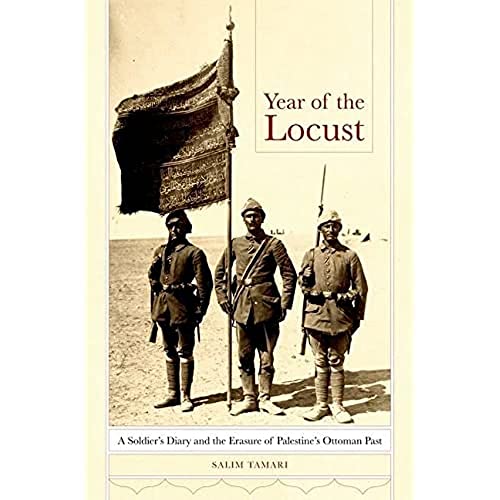 9780520259553: Year of the Locust: A Soldier's Diary and the Erasure of Palestine's Ottoman Past