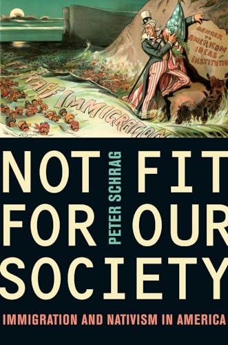 Beispielbild fr Not Fit for Our Society : Immigration and Nativism in America zum Verkauf von Better World Books