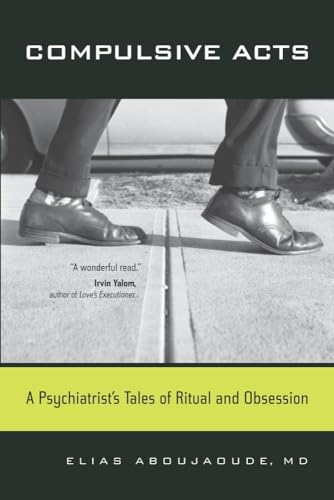 Beispielbild fr Compulsive Acts : A Psychiatrist's Tales of Ritual and Obsession zum Verkauf von Better World Books