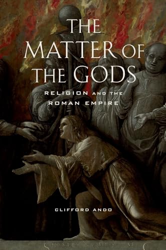 9780520259867: The Matter of the Gods: Religion and the Roman Empire: 44