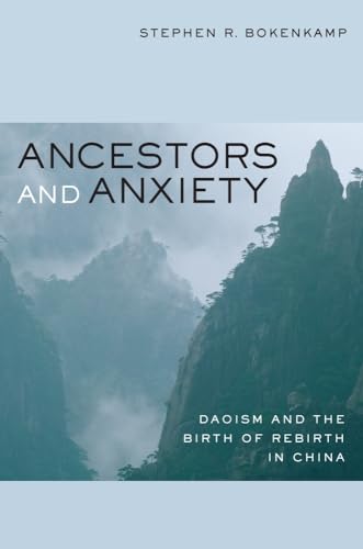 Beispielbild fr Ancestors and Anxiety: Daoism and the Birth of Rebirth in China zum Verkauf von HPB-Red