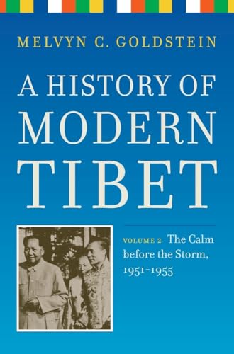 9780520259959: A History of Modern Tibet, volume 2: The Calm before the Storm: 1951-1955