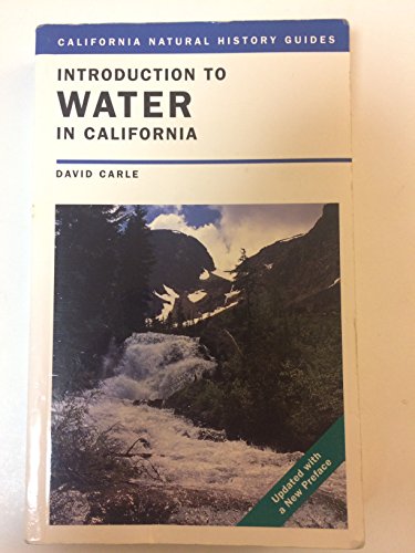 9780520260160: Introduction to Water in California: 76 (California Natural History Guides)