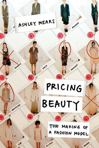 9780520260337: Pricing Beauty – The Making of a Fashion Model