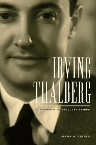 Stock image for Irving Thalberg: Boy Wonder to Producer Prince for sale by Half Price Books Inc.