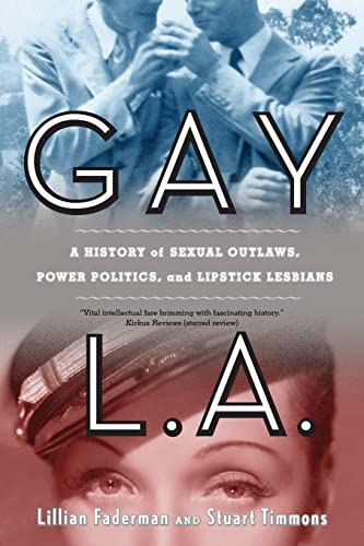 Imagen de archivo de Gay L.A.: A History of Sexual Outlaws, Power Politics, and Lipstick Lesbians a la venta por BooksRun