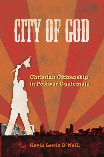 Stock image for City of God: Christian Citizenship in Postwar Guatemala (The Anthropology of Christianity) for sale by Phatpocket Limited