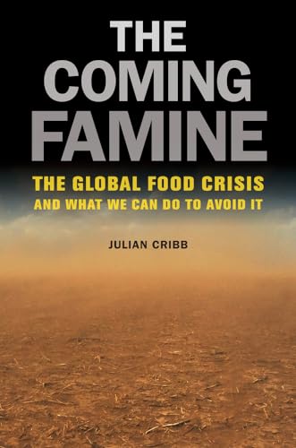 9780520260719: The Coming Famine: The Global Food Crisis and What We Can Do to Avoid It