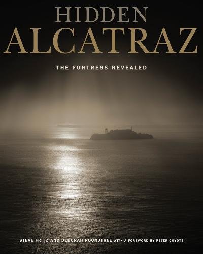 Imagen de archivo de Hidden Alcatraz: The Fortress Revealed a la venta por ThriftBooks-Dallas