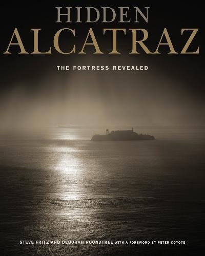 9780520260825: Hidden Alcatraz – The Fortress Revealed