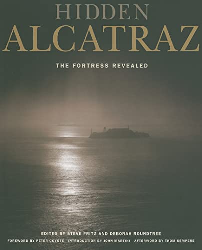 Imagen de archivo de Hidden Alcatraz: The Fortress Revealed a la venta por Books From California