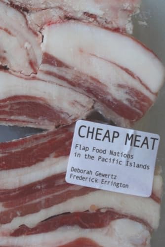 Imagen de archivo de Cheap Meat: Flap Food Nations in the Pacific Islands a la venta por More Than Words