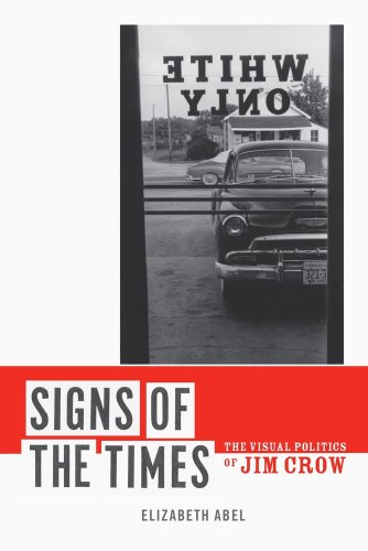 Beispielbild fr Signs of the Times: The Visual Politics of Jim Crow zum Verkauf von Midtown Scholar Bookstore