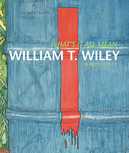 Imagen de archivo de What's It All Mean: William T. Wiley in Retrospect a la venta por HPB-Ruby