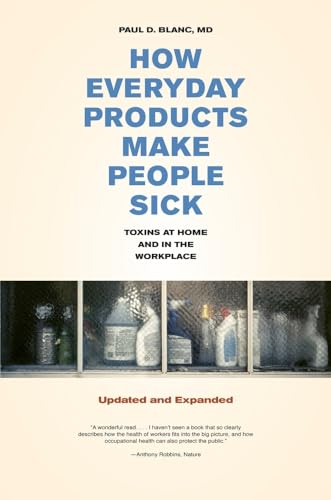 9780520261273: How Everyday Products Make People Sick, Updated and Expanded: Toxins at Home and in the Workplace