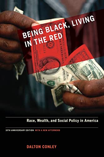 9780520261303: Being Black, Living in the Red: Race, Wealth, and Social Policy in America, 10th Anniversary Edition, With a New Afterword