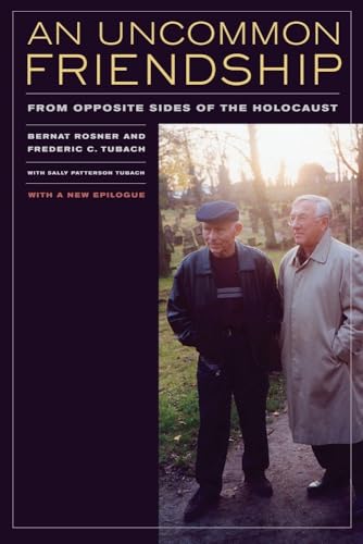 9780520261310: An Uncommon Friendship: From Opposite Sides of the Holocaust