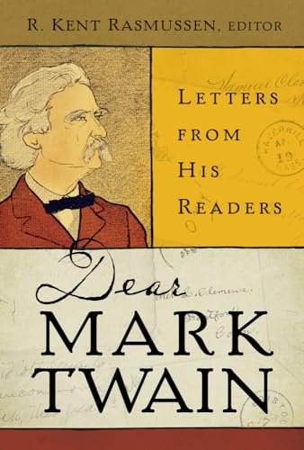 9780520261341: Dear Mark Twain: Letters from His Readers (Volume 4) (Jumping Frogs: Undiscovered, Rediscovered, and Celebrated Writings of Mark Twain)