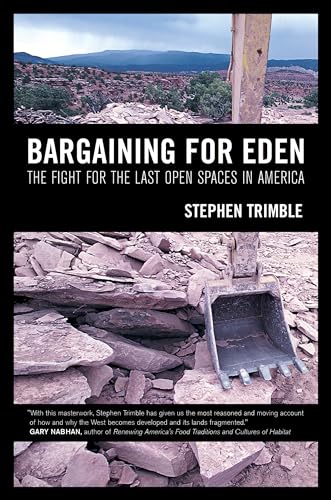 Imagen de archivo de Bargaining for Eden: The Fight for the Last Open Spaces in America a la venta por -OnTimeBooks-