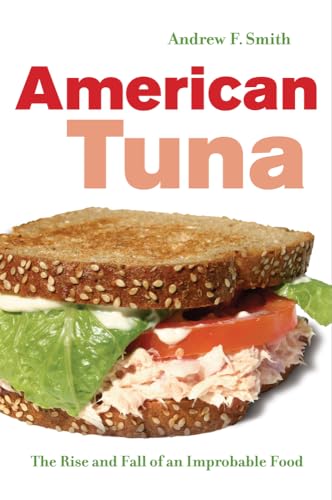 Stock image for American Tuna : The Rise and Fall of an Improbable Food for sale by Better World Books