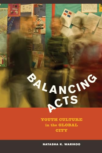 Beispielbild fr Balancing Acts : Youth Culture in the Global City zum Verkauf von Better World Books