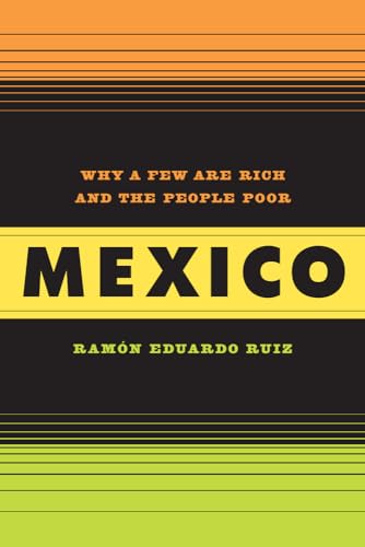 Imagen de archivo de Mexico : Why a Few Are Rich and the People Poor a la venta por Better World Books