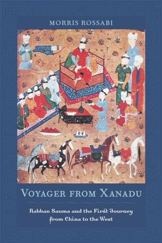 Imagen de archivo de Voyager from Xanadu: Rabban Sauma and the First Journey from China to the West a la venta por BooksRun