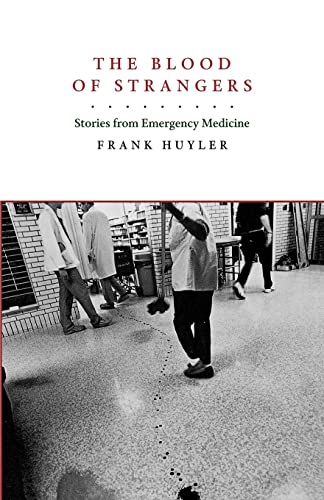 9780520262515: The Blood of Strangers: Stories from Emergency Medicine